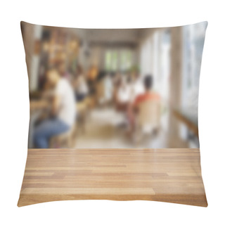 Personality  Empty Wooden Table And Blurred People In Cafe Background Pillow Covers