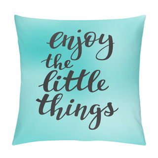 Personality  Enjoy The Little Things Quote Vector Typography Pillow Covers