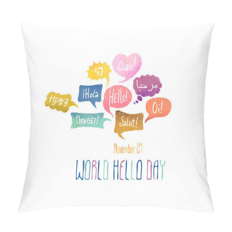 Personality  Holiday November 21 - World hello day. pillow covers