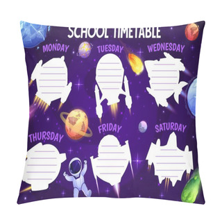 Personality  Timetable Schedule With Cartoon Space Comets, Asteroids And Astronaut. Vector School Timetable With Spaceships Or Shuttles In Galaxy. Kids Weekly Planner With Rockets And Planets Pillow Covers