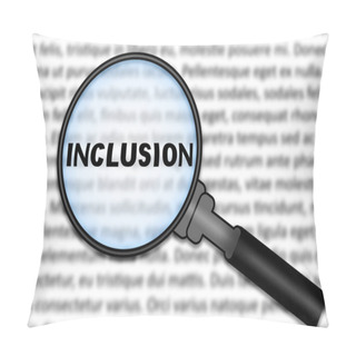 Personality  Inclusion, Under Magnifying Glass Focused On The Term. A Visual Representation Of A Business Embracing Diversity, Fostering A Culture Of Belonging, And Ensuring Everyone's Meaningful Participation Pillow Covers