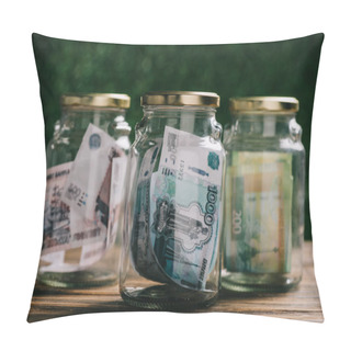 Personality  Close-up View Of Glass Jars With Russian Rubles Banknotes On Wooden Table Pillow Covers