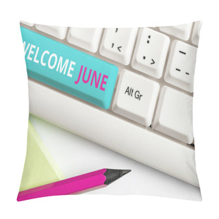 Personality  Handwriting Text Welcome June. Concept Meaning Calendar Sixth Month Second Quarter Thirty Days Greetings White Pc Keyboard With Empty Note Paper Above White Background Key Copy Space. Pillow Covers