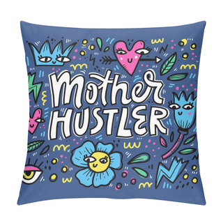 Personality  Mother Hustler, Modern Parent Hand Pillow Covers