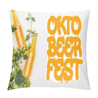 Personality  Top View Of Beer In Bottles With Green Hop On White Background With Orange Oktoberfest Lettering Pillow Covers