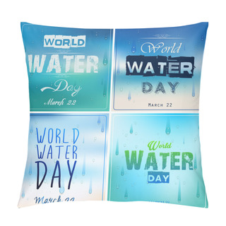 Personality  Set Of Blue Backgrounds With Text For World Water Day Pillow Covers