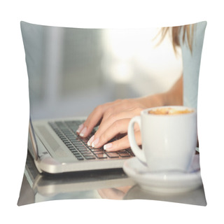 Personality  Woman Hands Typing In A Laptop In A Coffee Shop Pillow Covers