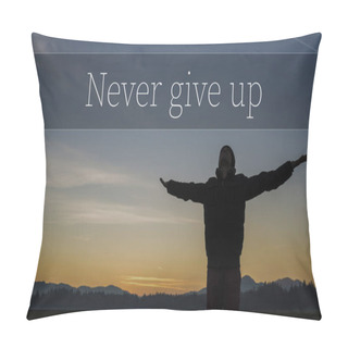 Personality  Never Give Up Motivational Concept Pillow Covers