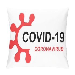 Personality  Red And Black Coronavirus And Covid-19 Lettering On White Background Pillow Covers