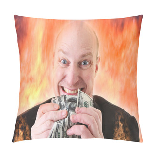 Personality  Avarice, Businessman With Money. Man Or Devil Holding Dollars In Display Of Greed In Hell Fire. A Deadly Sin Pillow Covers