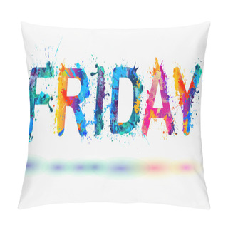 Personality  Friday - Happy End Of The Week. Pillow Covers