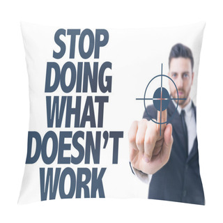 Personality  Text: Stop Doing What Doesn't Work Pillow Covers