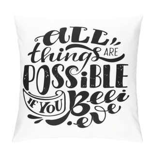 Personality All Things Are Possible If You Believe - Cute Hand Drawn Doodle Lettering Postcard Pillow Covers