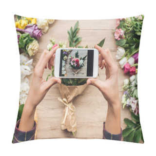 Personality  Cropped View Of Florist Holding Smartphone And Taking Photo Of Flower Bouquet On Wooden Surface Pillow Covers