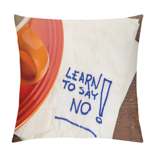 Personality  Learn To Say No Advice Pillow Covers