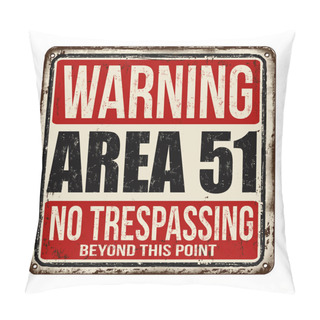 Personality  Warning Area 51 Vintage Rusty Metal Sign Pillow Covers