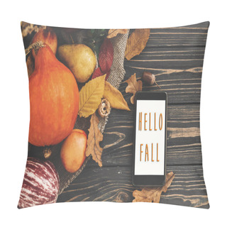 Personality  Hello Fall Text. Hello Autumn Sign On Phone Empty Screen And Beautiful Pumpkin With Bright Autumn Leaves, Acorns, Nuts, Berries On Wooden Rustic Table, Flat Lay.  Atmospheric Image Pillow Covers