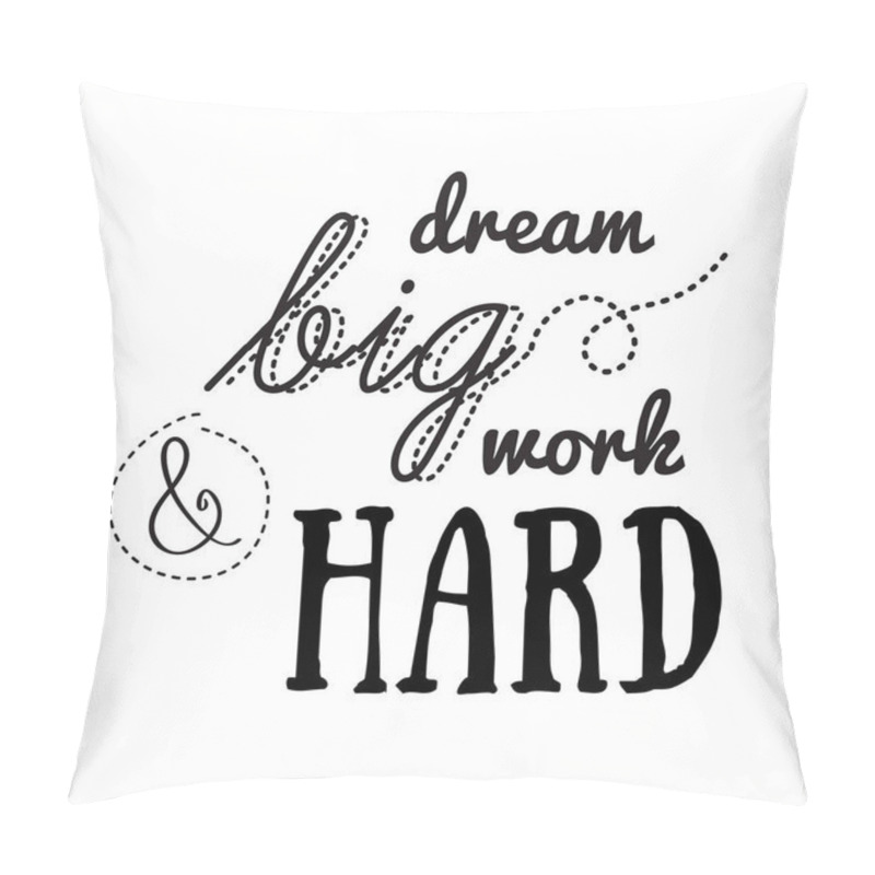 Personality  Work Hard Dream Big  pillow covers