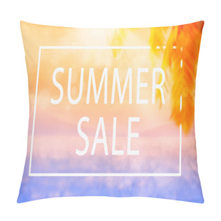 Personality  Blurred Summer Natural Marine Tropical Blue Background With Palm Leaves And Sunbeams Of Light. Summer Sale Inscription In White Frame. Advertising Template. Sea And Sky With White Clouds Pillow Covers