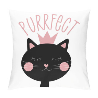 Personality  Purrfect - With Cute Black Cat In Crown. Good For Textile Print, Greeting Card, Poster, Cover, Birthday Invitation Card, Gift Design. Pillow Covers