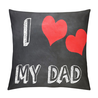 Personality  I Love My Dad Pillow Covers