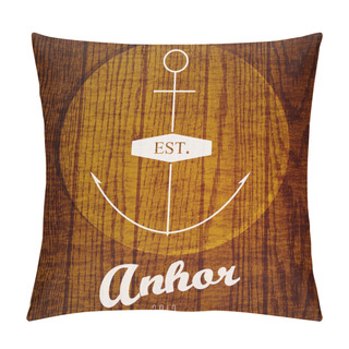 Personality  Vector Logo With Anchor On Wooden Background Pillow Covers