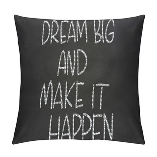 Personality  Dream Big And Make It Happen Pillow Covers