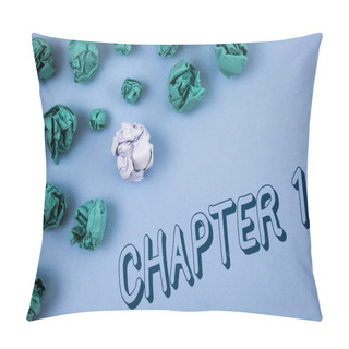 Personality  Handwriting Text Writing Chapter 1. Concept Meaning Starting Something New Or Making The Big Changes In One S Journey Written On Plain Blue Background Crumpled Paper Balls Next To It. Pillow Covers