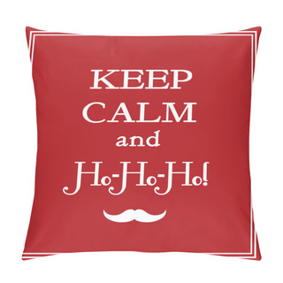 Personality  Keep Calm And Ho-Ho-Ho Funny Poster Pillow Covers