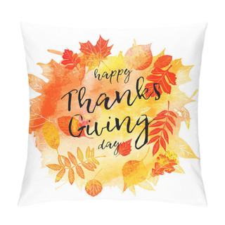 Personality  Vector Hand Drawn Thanksgiving Lettering Greeting Phrase - Happy Thanksgiving Day - With Leaves Pillow Covers