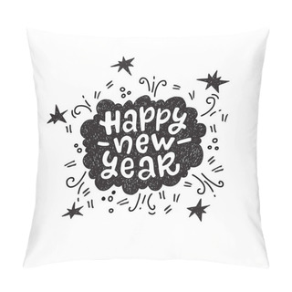 Personality  Holiday Calligraphy Phrase Happy New Year. Modern Lettering For Cards, Posters, T-shirts, Etc. With Handdrawn Doodle Elements. Vector Illustration. Pillow Covers
