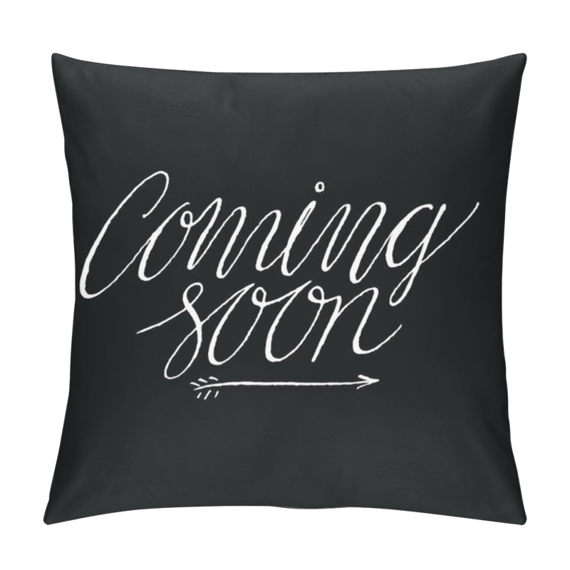 Personality  Coming Soon. Positive Quote Handwritten  pillow covers