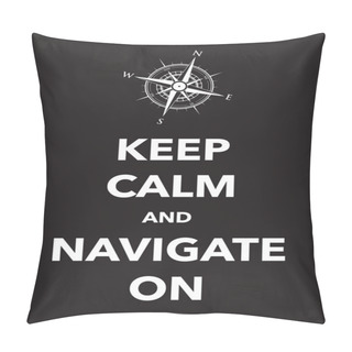 Personality  Keep Calm And Navigate Poster Pillow Covers