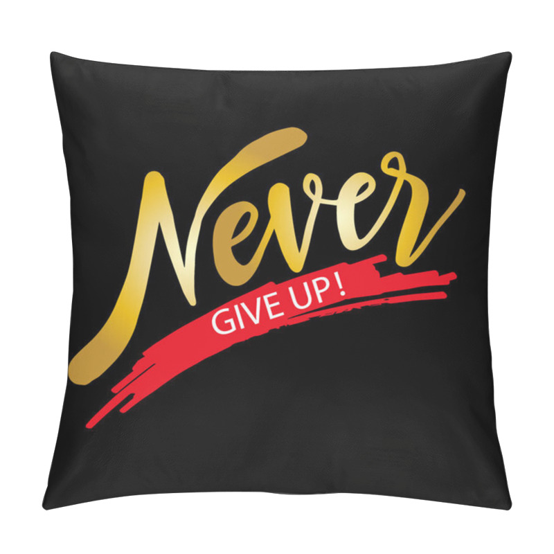 Personality  Never give up inscription. Motivational quote poster. pillow covers