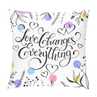 Personality  Love Changes Everything Pillow Covers