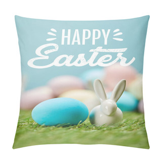 Personality  Blue Painted Egg Near Decorative Bunny On Green Grass With Happy Easter Lettering Above Pillow Covers