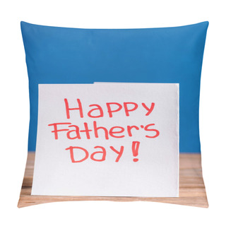 Personality  White Greeting Card With Red Lettering Happy Fathers Day Isolated On Blue Pillow Covers