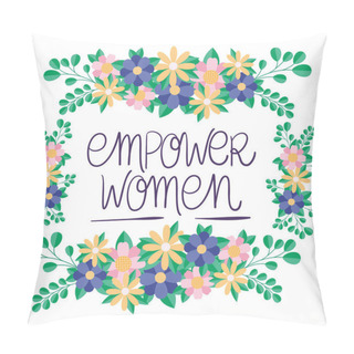 Personality  Flowers And Leaves Frame Of Women Empowerment Vector Design Pillow Covers