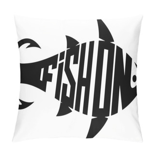 Personality  Stylized Fish, Fishing Logo, Lettering. Template Club Emblem. Fishing Theme Vector Illustration. Pillow Covers