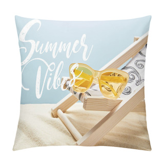 Personality  Yellow Stylish Sunglasses On Deck Chair On Sand And Blue Background With Summer Vibes Lettering Pillow Covers