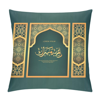 Personality  Eid Mubarak Greeting Card With Arabic Calligraphy And Islamic Ornament Background, Arabic Calligraphy Is Mean Happy Islamic Big Day Pillow Covers