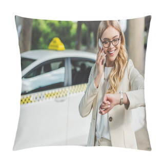 Personality  Smiling Blonde Woman In Eyeglasses Talking By Smartphone And Checking Wristwatch While Standing Near Taxi Cab   Pillow Covers