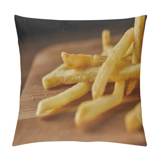 Personality  Close Up Of Fresh Golden French Fries On Wooden Chopping Board Pillow Covers