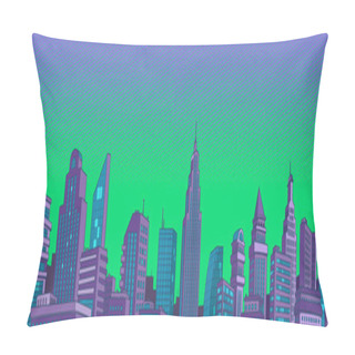 Personality  Modern City Skyscrapers Panorama Of Tall Buildings, Urban Background. Pop Art Retro Vector Illustration Comic Caricature 50s 60s Style Vintage Kitsch Pillow Covers