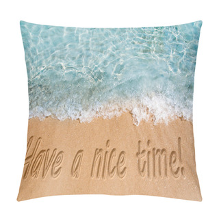 Personality  Have Nice Time Sign On Sand Pillow Covers