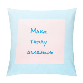 Personality  Make Today Amazing. We Make It Easy. Motivational Quote. Pillow Covers