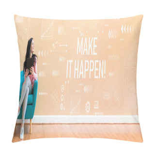 Personality  Make It Happen With Woman Using A Tablet Pillow Covers