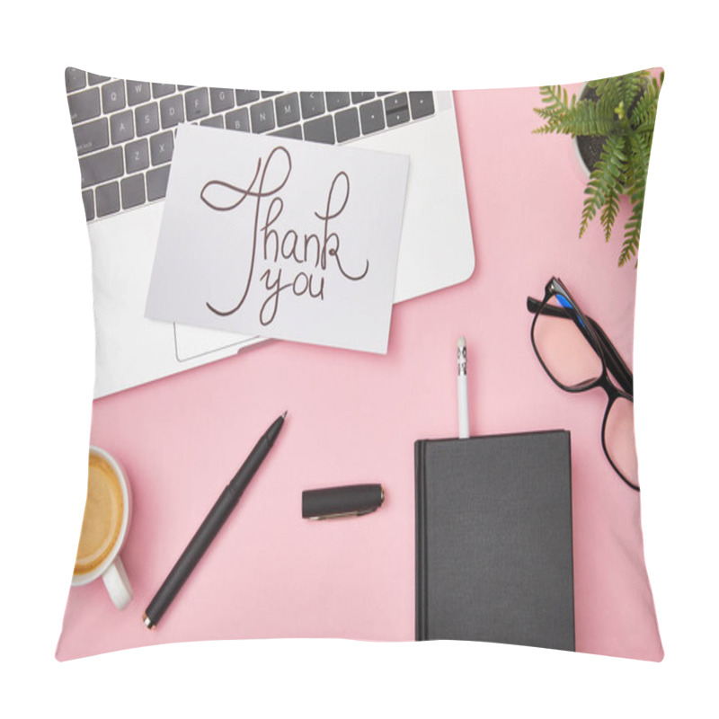 Personality  top view of laptop, green plant, coffee, notebook, glasses and card with thank you lettering on pink background pillow covers