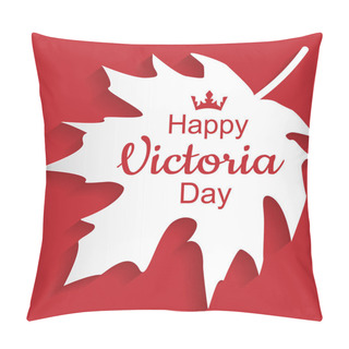 Personality  Happy Victoria Day. Pillow Covers
