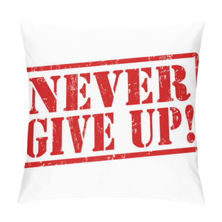 Personality  Never Give Up Stamp Pillow Covers